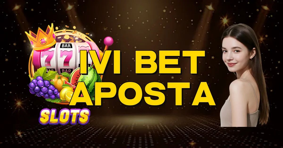 Ivi Bet Aposta Oficial
