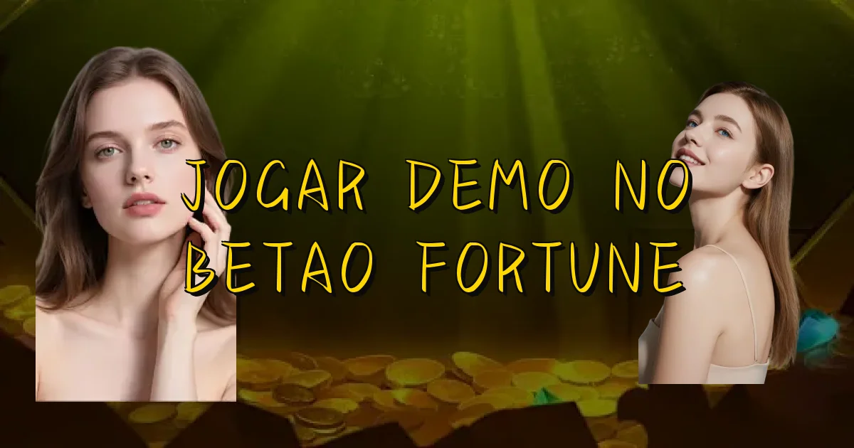 Jogar Demo No Betao Fortune Oficial