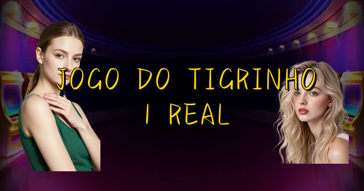 Jogo Do Tigrinho 1 Real Oficial