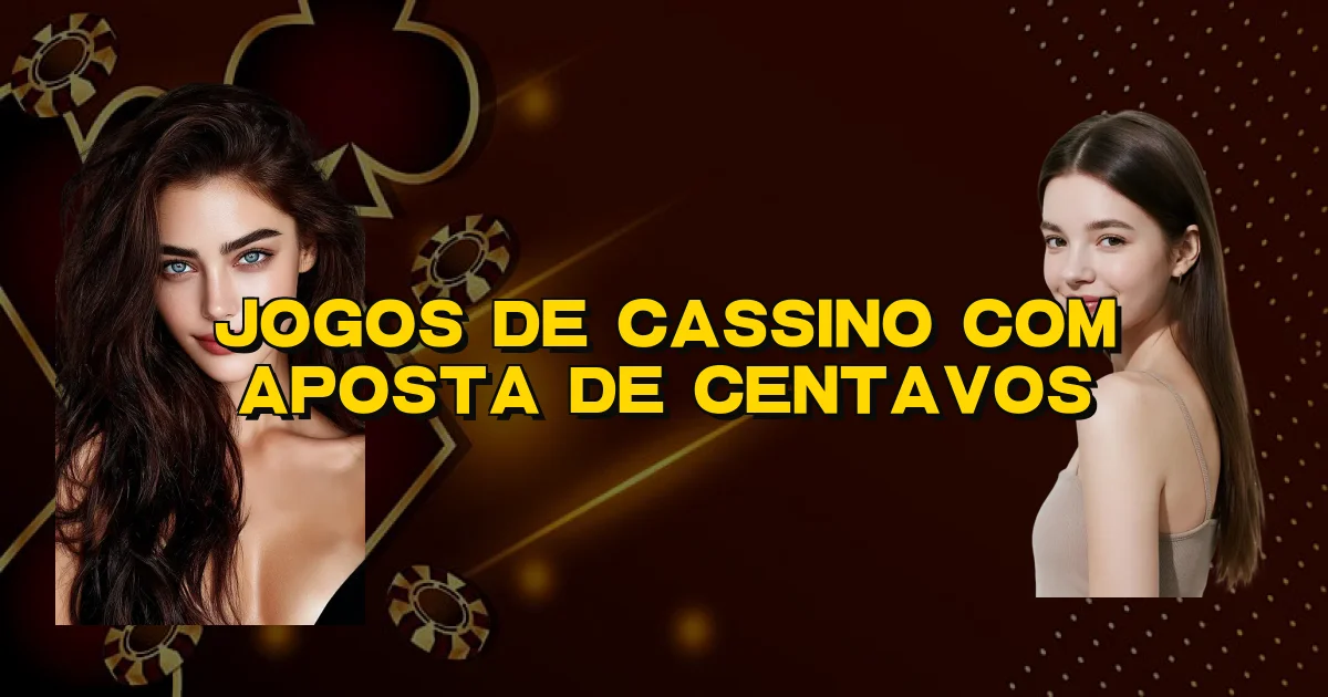 Jogos De Cassino Com Aposta De Centavos Oficial
