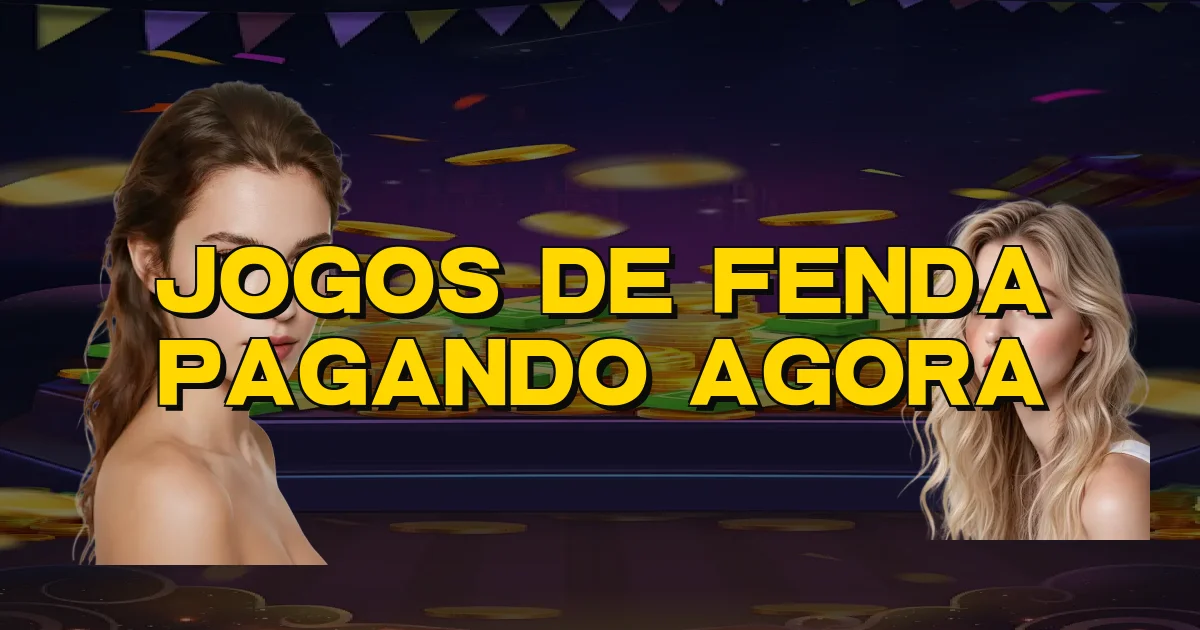 Jogos De Fenda Pagando Agora Oficial