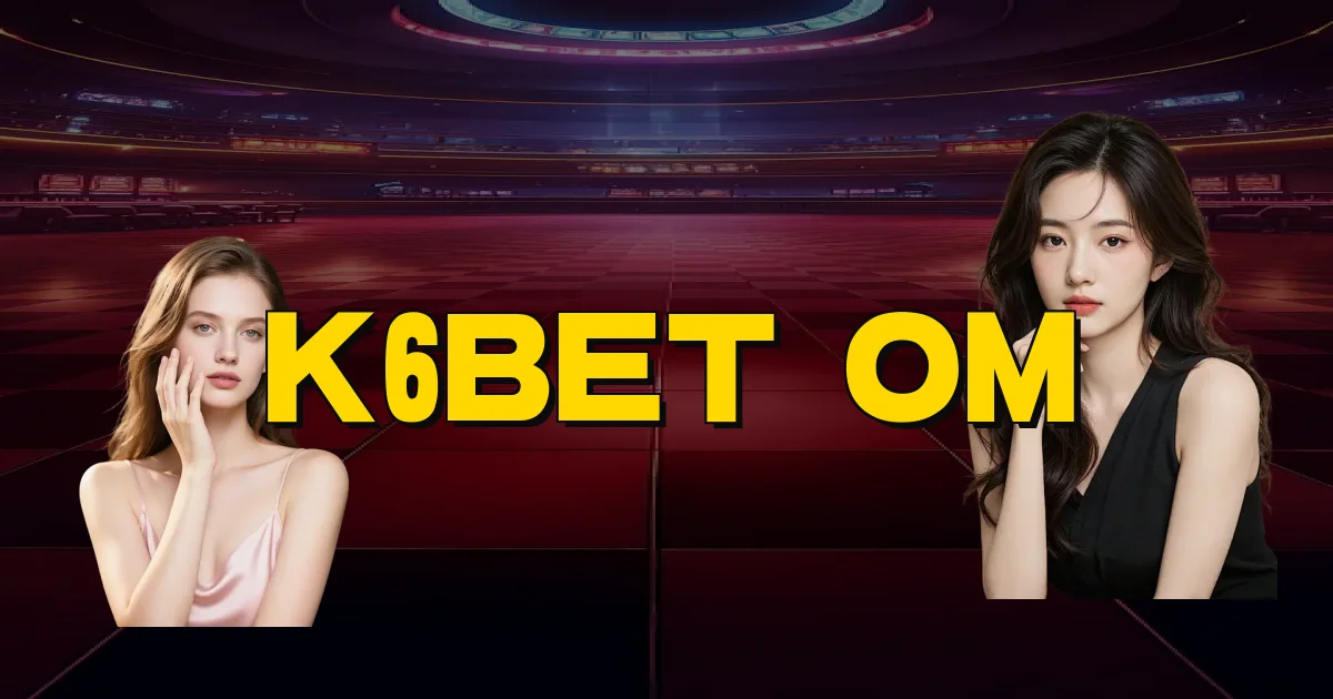 K6Bet Om Oficial