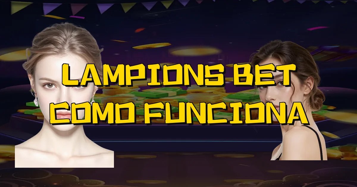 Lampions Bet Como Funciona Oficial