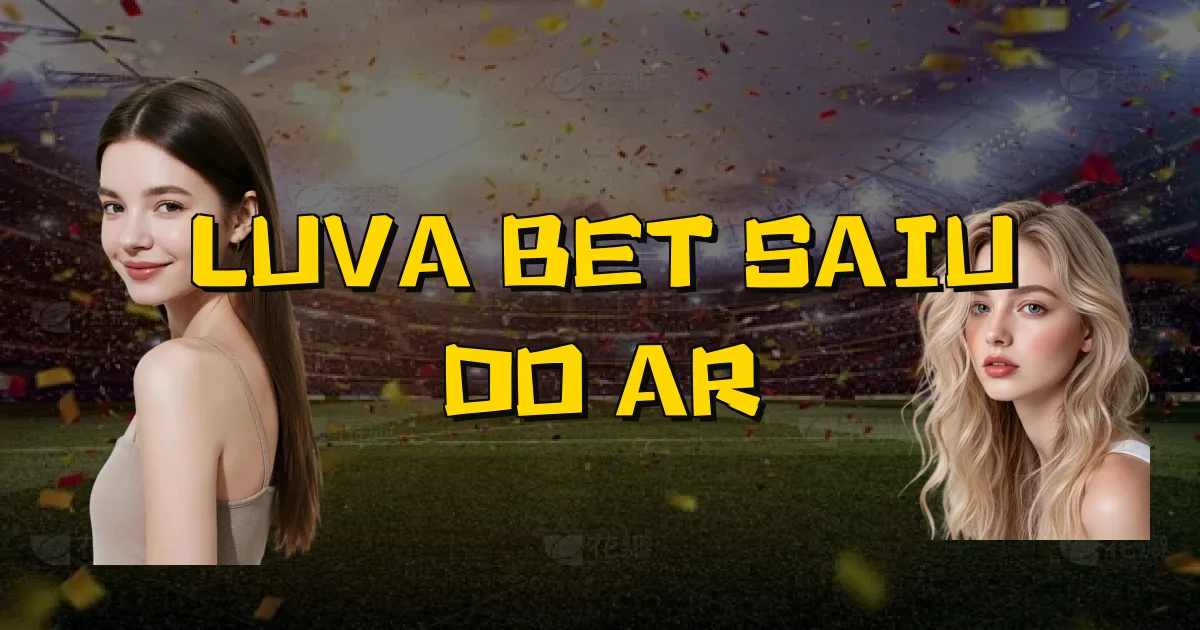 Luva Bet Saiu Do Ar Oficial