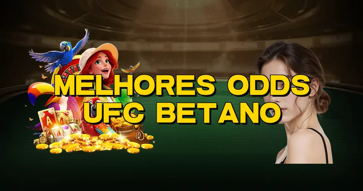 Melhores Odds Ufc Betano Oficial