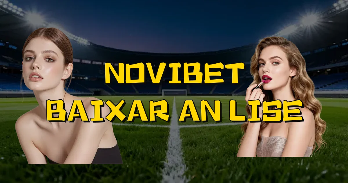 Novibet Baixar Análise Oficial