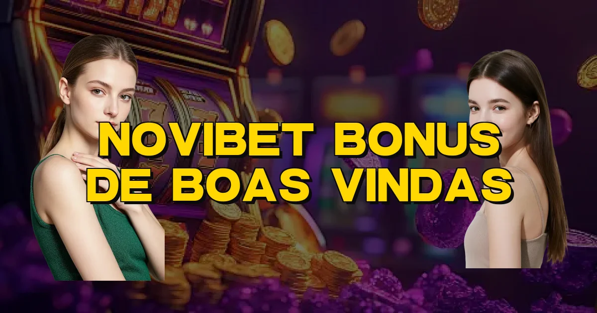 Novibet Bonus De Boas Vindas Oficial