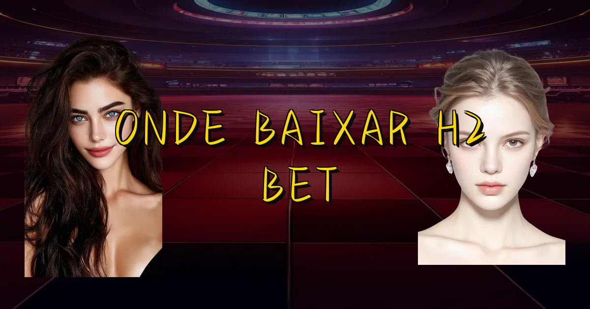 Onde Baixar H2 Bet Oficial