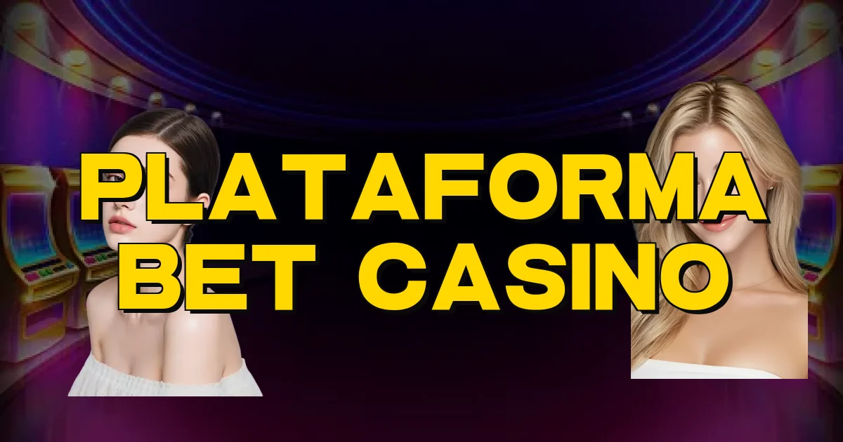 Plataforma Bet Casino Oficial