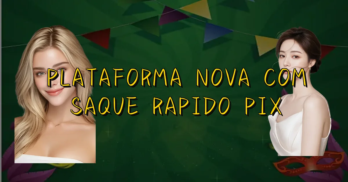 Plataforma Nova Com Saque Rapido Pix Oficial