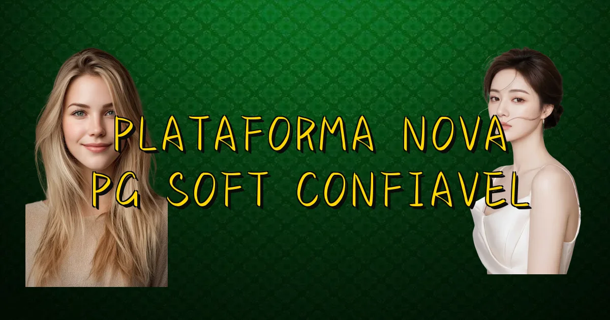 Plataforma Nova Pg Soft Confiavel Oficial