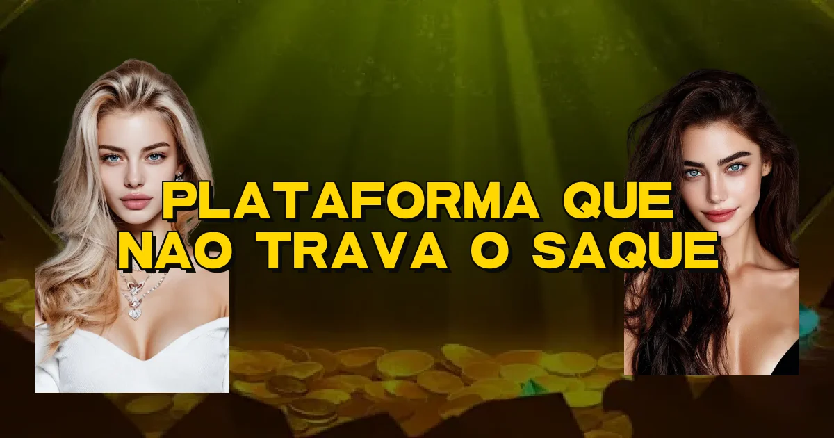 Plataforma Que Nao Trava O Saque Oficial