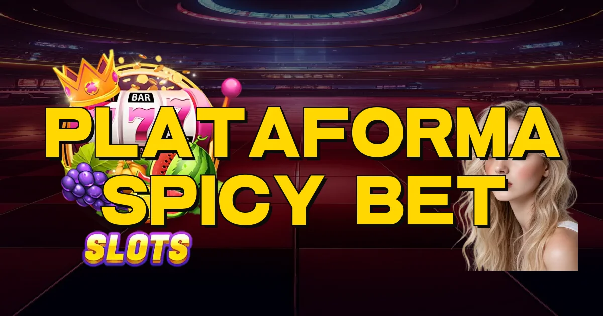 Plataforma Spicy Bet Oficial