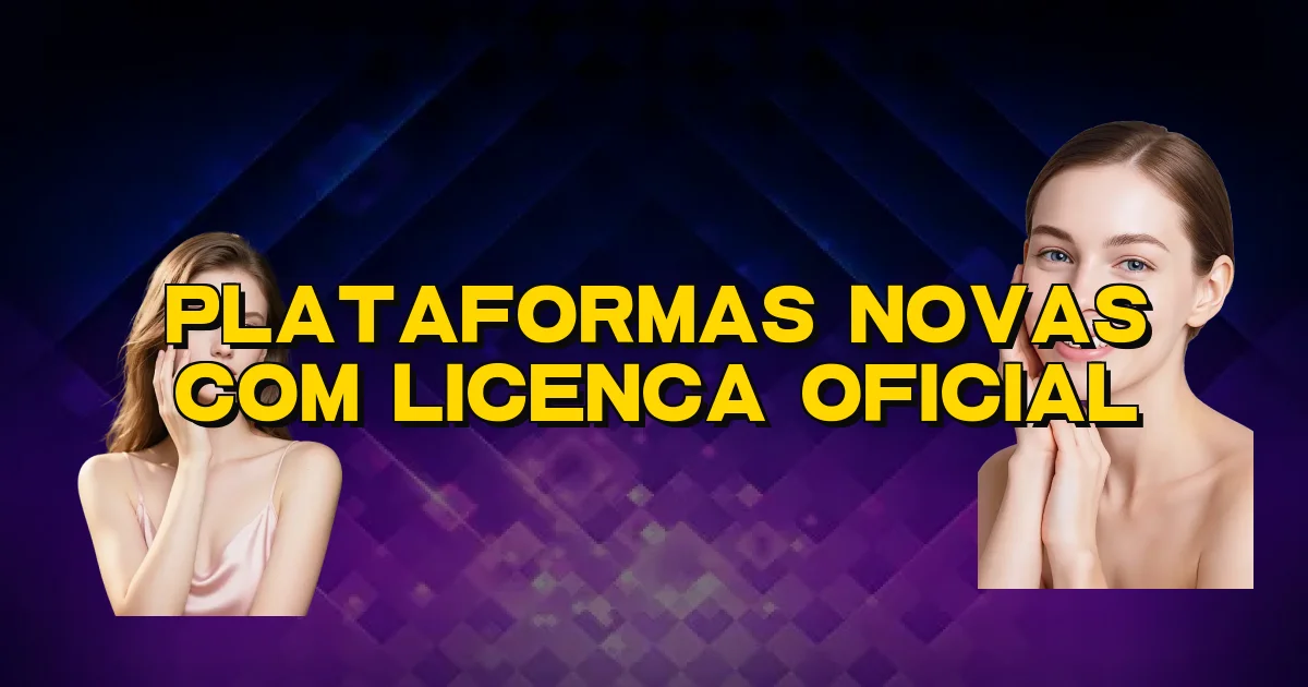 Plataformas Novas Com Licenca Oficial Oficial