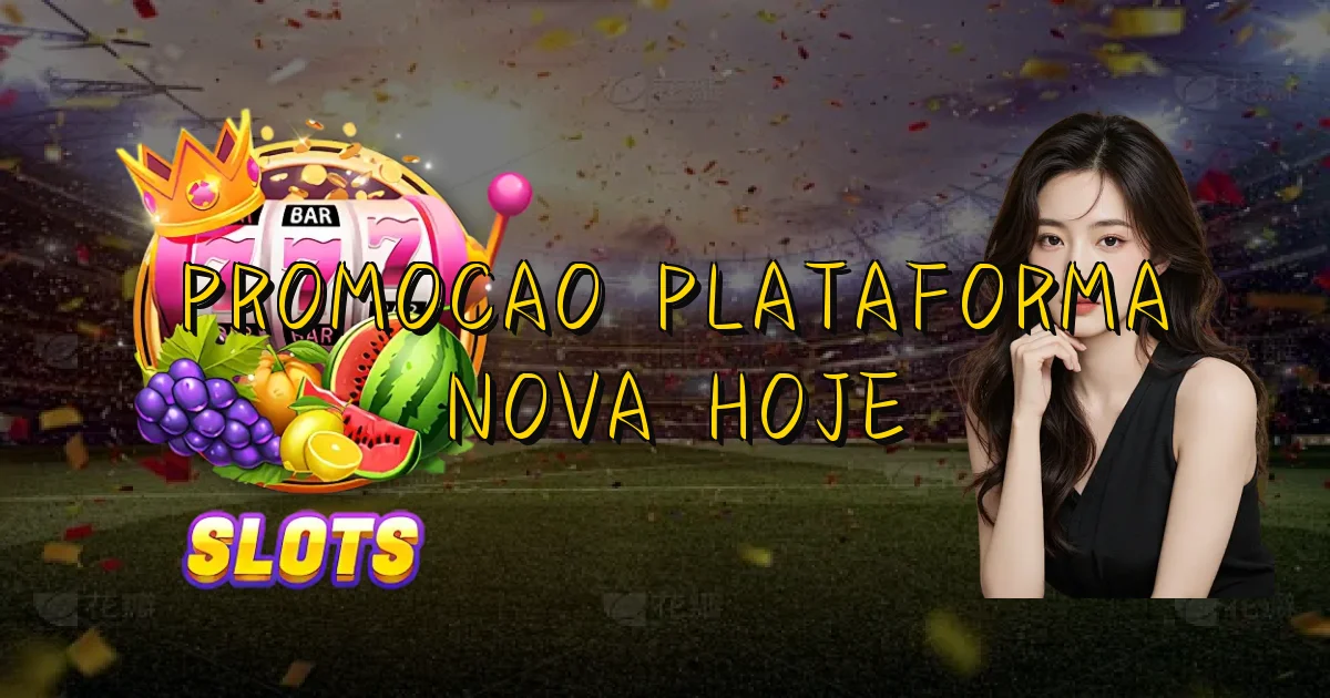 Promocao Plataforma Nova Hoje Oficial