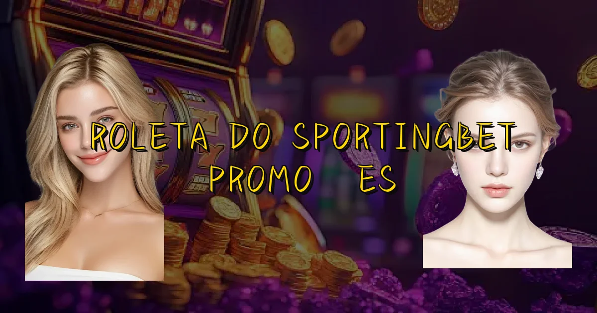 Roleta Do Sportingbet Promoções Oficial