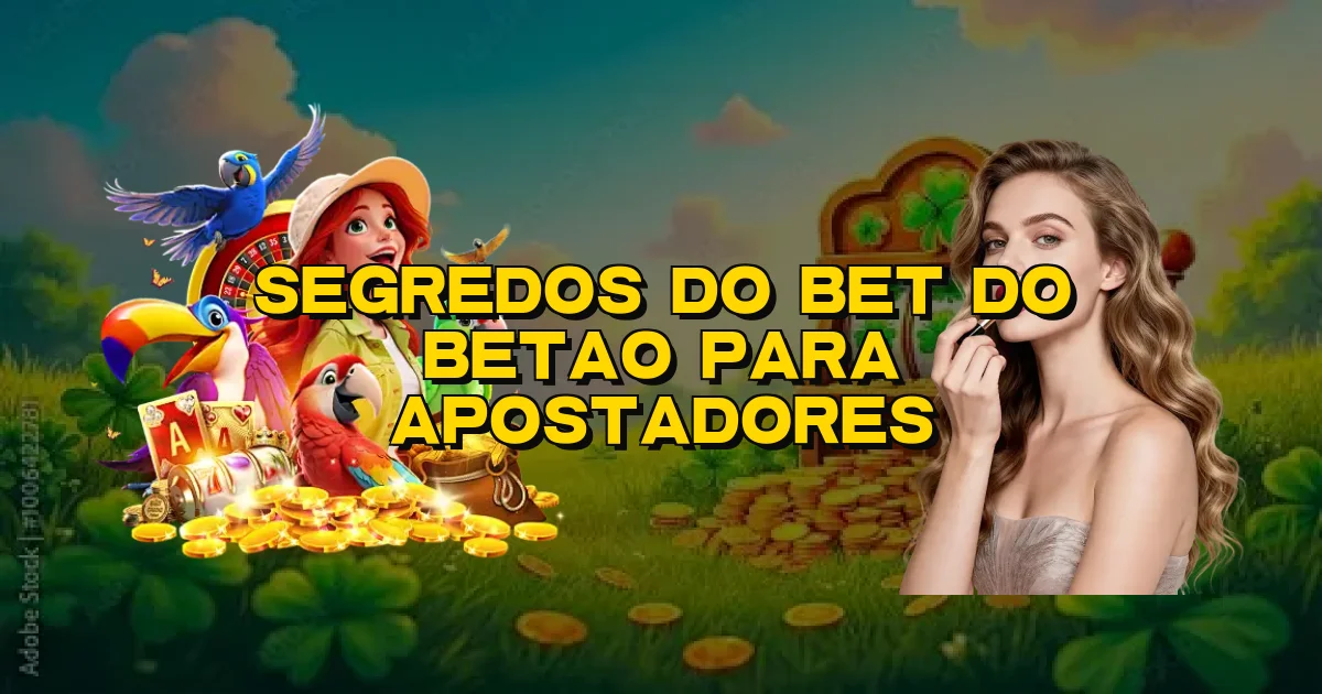 Segredos Do Bet Do Betao Para Apostadores Oficial