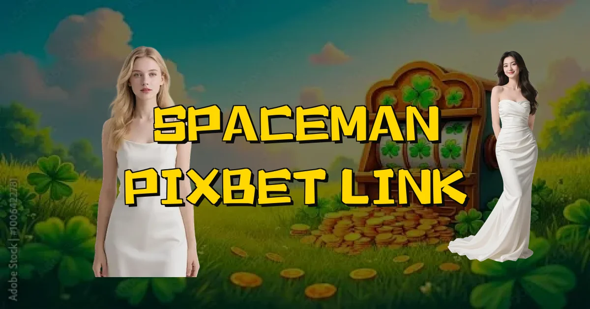 Spaceman Pixbet Link Oficial
