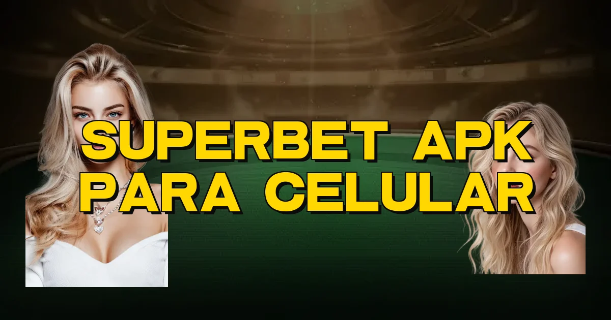 Superbet Apk Para Celular Oficial