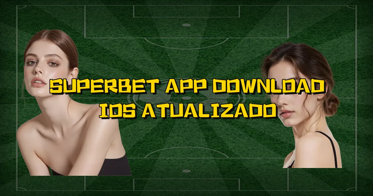 Superbet App Download Ios Atualizado Oficial