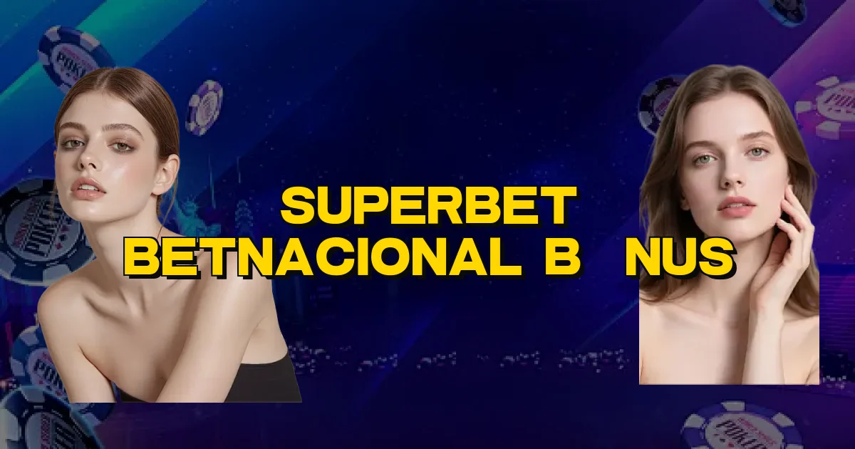 Superbet Betnacional Bônus Oficial