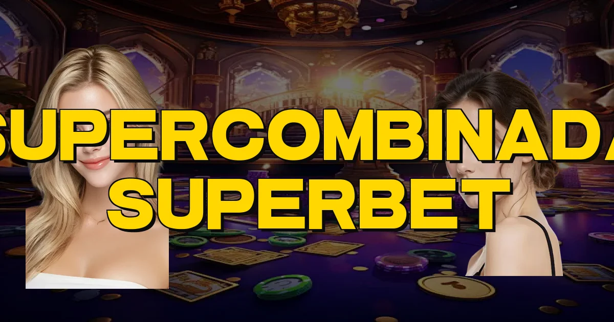Supercombinada Superbet Oficial
