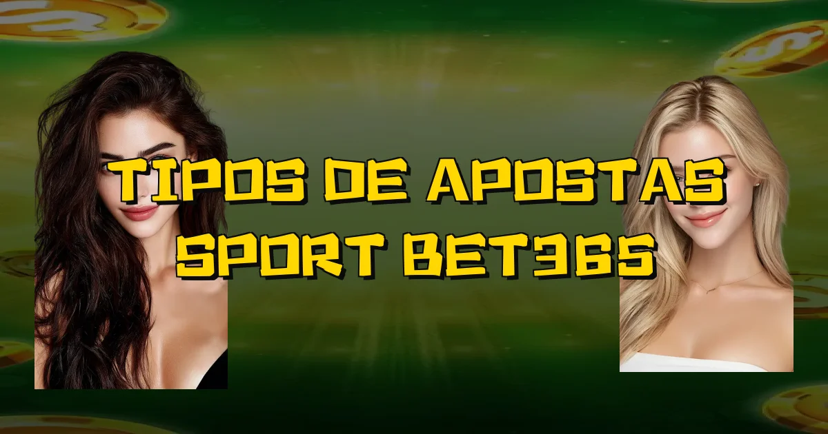 Tipos De Apostas Sport Bet365 Oficial