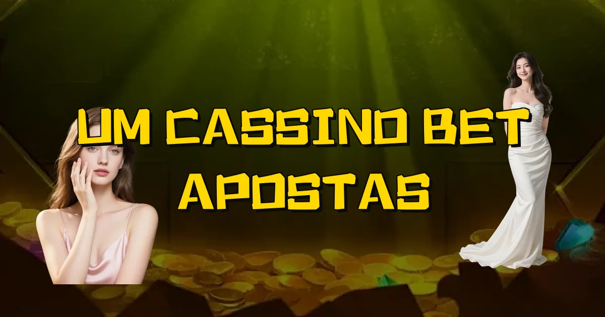 Um Cassino Bet Apostas Oficial