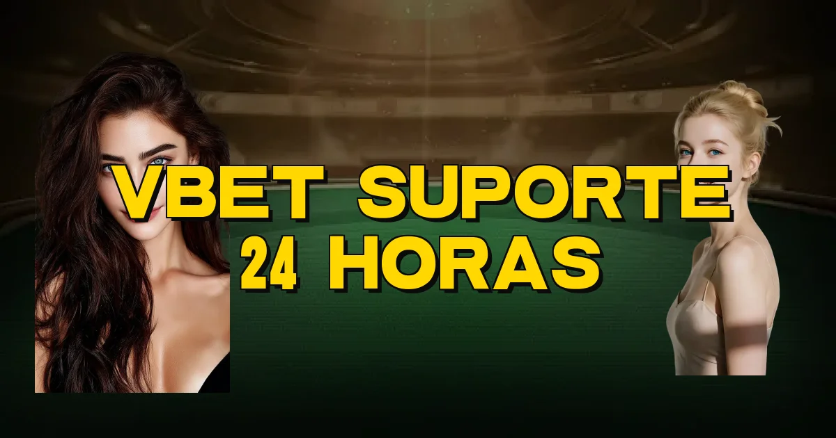 Vbet Suporte 24 Horas Oficial